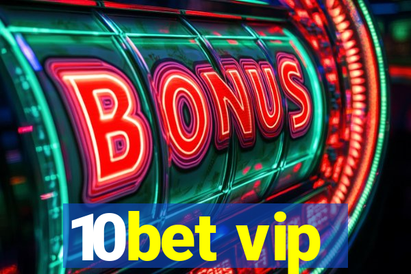 10bet vip